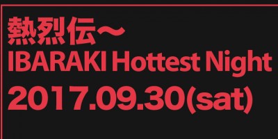 写真：熱烈伝　Ibaraki Hottest Night !